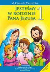 Jesteśmy w rodzinie Pana Jezusa. Podręcznik do klasy 1 szkoły podstawowej