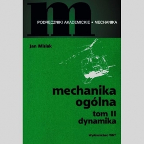 Mechanika ogólna Tom 2 - Misiak Jan