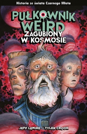 Pułkownik Weird. Zagubiony w kosmosie - Jeff Lemire, Tyler Crook