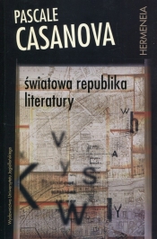 Światowa republika literatury - Casanova Pascale