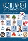 Koreański w obrazkach Słownik, rozmówki, gramatyka In Choi Jeong