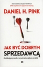 Jak być dobrym sprzedawcą - Daniel H. Pink