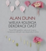 Wielka kolekcja dekorowania ciast Dunn Alan