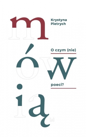 O czym (nie) mówią poeci? - Krystyna Pietrych