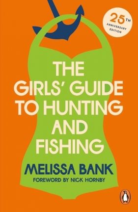 The Girls" Guide to Hunting and Fishing - Melissa Bank