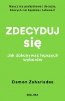 Zdecyduj się. Jak dokonywać lepszych wyborów