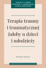Terapia traumy i traumatycznej żałoby u dzieci i młodzieży. Wydanie Judith A. Cohen, Anthony P. Mannarino, Esther Deblinger