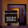 Sztuka Zaniku Piotr Michałowski