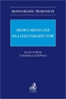 Prawo medyczne dla fizjoterapeutów Rafał Kubiak, Agnieszka Liszewska