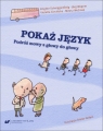 Pokaż język. Podróż mowy z głowy do głowy Opracowanie zbiorowe