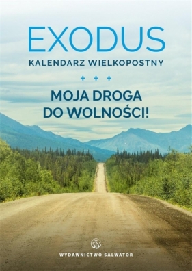 Exodus. Kalendarz Wielkopostny. Moja droga... - Opracowanie zbiorowe
