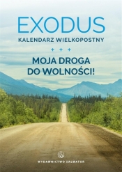 Exodus. Kalendarz Wielkopostny. Moja droga... - Opracowanie zbiorowe