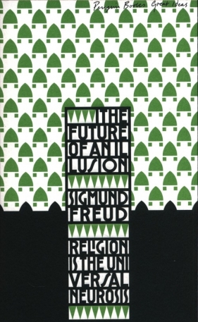 Future of an Illusion - Sigmund Freud