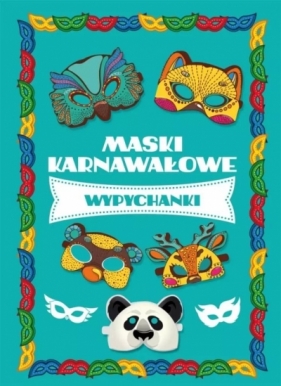 Maski karnawałowe wypychanki - Opracowanie zbiorowe