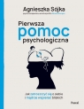  Pierwsza pomoc psychologiczna. Jak zatroszczyć się o siebie i mądrze