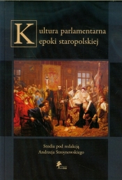 Kultura parlamentarna epoki staropolskiej - <br />