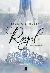 Royal Trilogy. Royal. Tom 1 - Sylwia Zandler