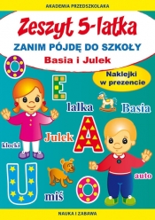 Zeszyt 5-latka Basia i Julek Zanim pójdę do szkoły - Kamila Pawlicka, Joanna Paruszewska