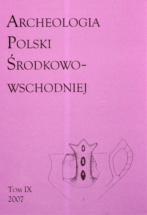 Archeologia Polski Środkowo-Wschodniej Tom 9