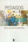 Pedagog w blogosferze  Śliwerski Bogusław