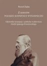 Z dziejów polskiej konwencji wydawniczej Edytorskie koncepcje i praktyka Zięba Paweł