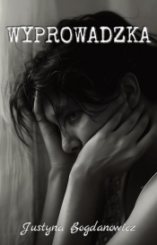 Wyprowadzka - Bogdanowicz Justyna