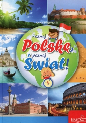 Poznaj Polskę poznaj świat - Majorczyk Anna