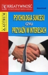 Psychologia sukcesu czyli przyjaźń w interesach Arndt Roland