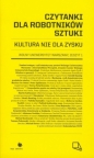 Czytanki dla robotników sztuki - Katarzyna Chmielewska, Kuba Szreder, Tomasz Żukowski