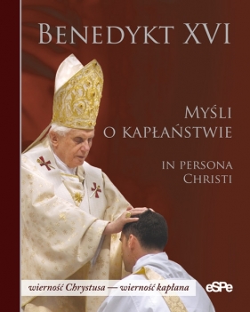 Myśli o kapłaństwie - Benedykt XVI<br />