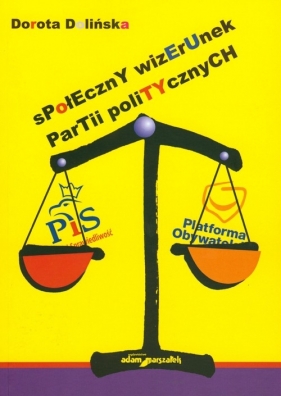 Społeczny wizerunek partii politycznych - Dolińska Dorota