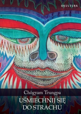 Uśmiechnij się do strachu - Trungpa Chögyam