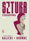 Sztuka zagrabiona. Tom 1 Włodzimierz Kalicki