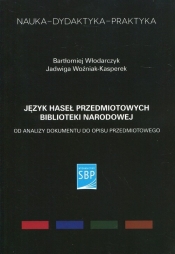 Język haseł przedmiotowych Biblioteki Narodowej - Jadwiga Woźniak-Kasperek