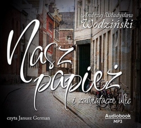 Nasz Papież i Zamiatacze Ulic (Audiobook) - Wodziński Andrzej Władysław