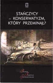 Stańczycy - konserwatyzm, który przeminął?