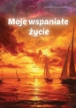 Moje wspaniałe życie - Bartłomiej Szymborski