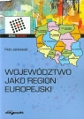 Województwo jako region europejski Jankowski Piotr