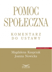 Pomoc społeczna Komentarz do ustawy - Joanna Nowicka, Magdalena Kasprzak