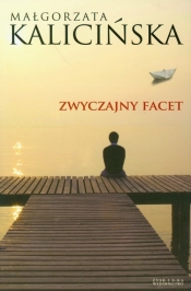 Zwyczajny facet - Kalicińska Małgorzata