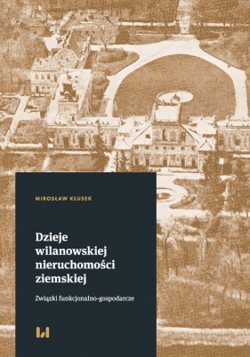 Dzieje wilanowskiej nieruchomości ziemskiej - Mirosław Kłusek