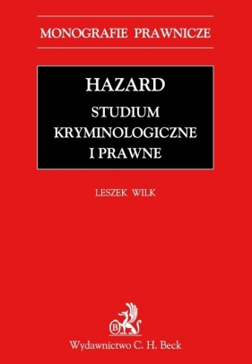 Hazard Studium kryminologiczne i prawne - Wilk Leszek