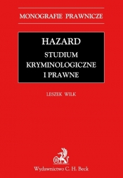 Hazard Studium kryminologiczne i prawne