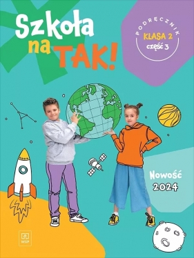 Szkoła na TAK! Podręcznik. Edukacja wczesnoszkolna. Klasa 2. Część 3 - Opracowanie zbiorowe