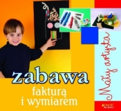 Zabawa fakturą i wymiarem