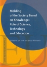 Molding of the Society Based on Knowledge: Role of Science, technology and Education