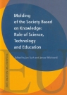 Molding of the Society Based on Knowledge: Role of Science, technology and Such Jan, Wiśniewski Janusz