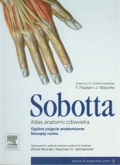 Atlas anatomii człowieka Sobotta Tom 1 Ogólne pojęcia anatomiczne. Narządy ruchu - Sobotta J.