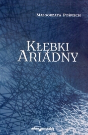 Kłębki Ariadny - Małgorzata Pośpiech