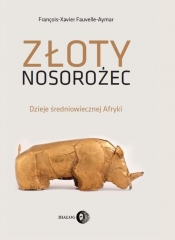 Złoty nosorożec - François-Xavier Fauvelle-Aymar